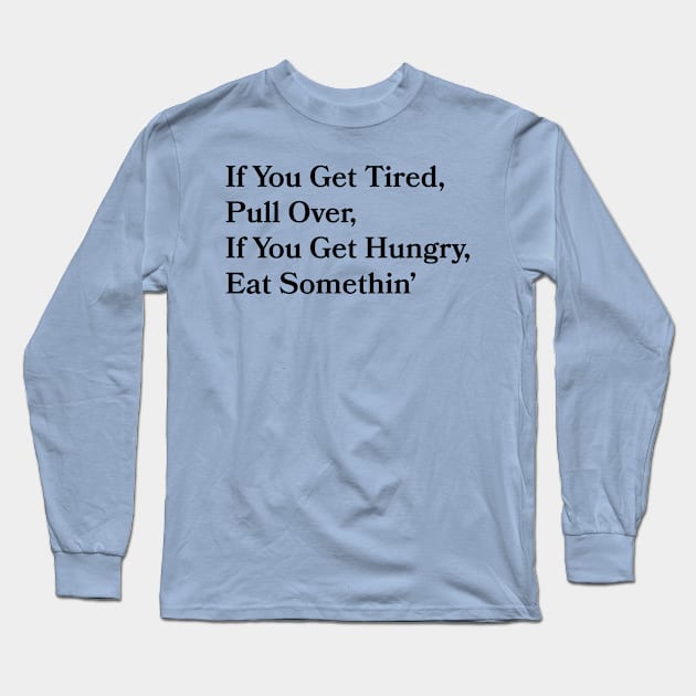 If You Get Hungry Long Sleeve T-Shirt by Bookmania